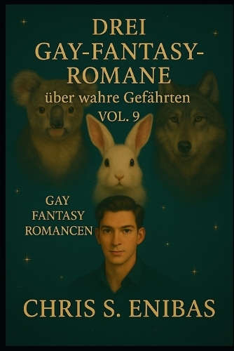 Drei Gay Fantasy Romane über wahre Gefährten Vol. 9