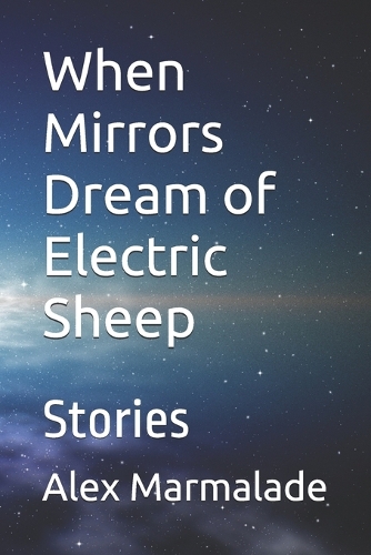 When Mirrors Dream of Electric Sheep