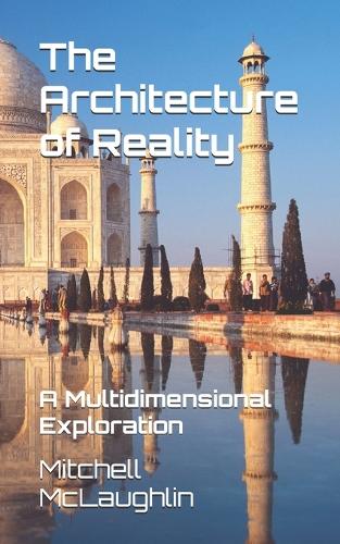 The Architecture of Reality