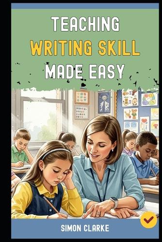 Teaching Writing Skill Made Easy