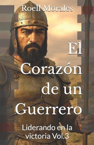 El Corazón de un Guerrero
