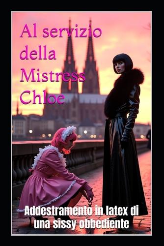 Al servizio della Mistress Chloe