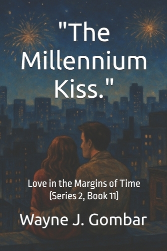 "The Millennium Kiss."