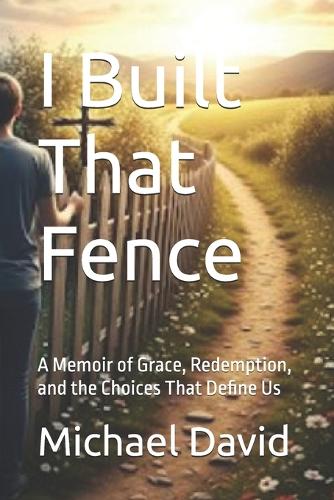 I Built That Fence