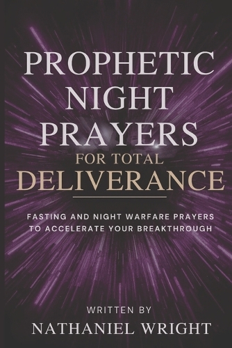 Prophetic Night Prayers for Total Deliverance