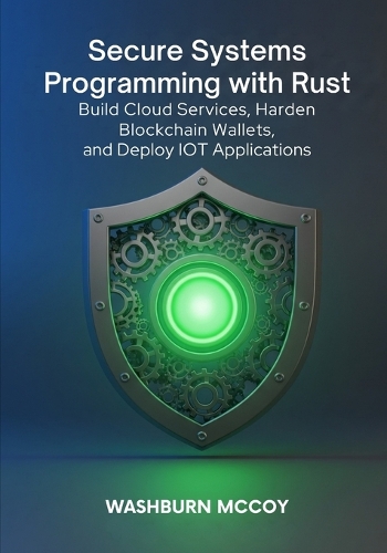 Secure Systems Programming with Rust