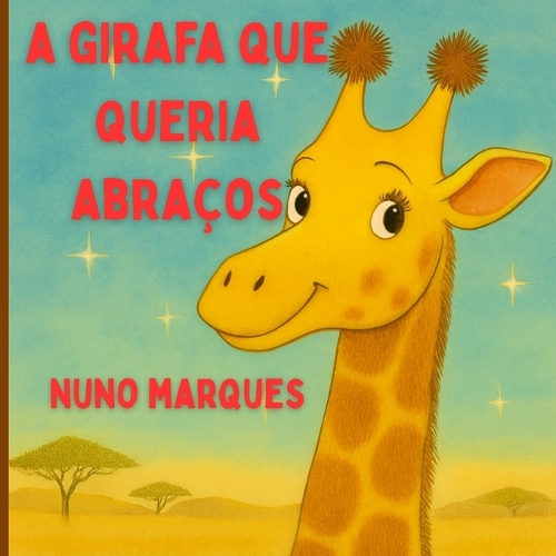 A Girafa que Queria Abraços