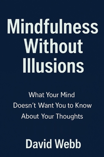 Mindfulness Without Illusions