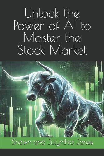 Unlock the Power of AI to Master the Stock Market