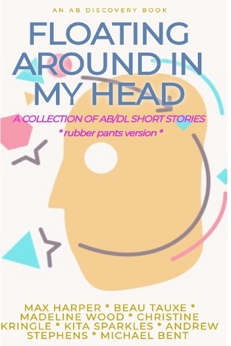 Floating Around In My Head (Vol 1) Rubber Pants Version