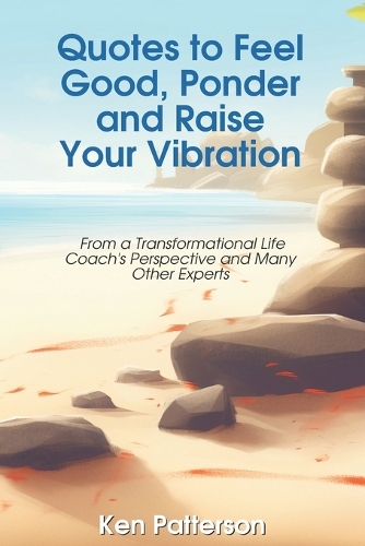 Quotes to Feel Good, Ponder and Raise Your Vibration