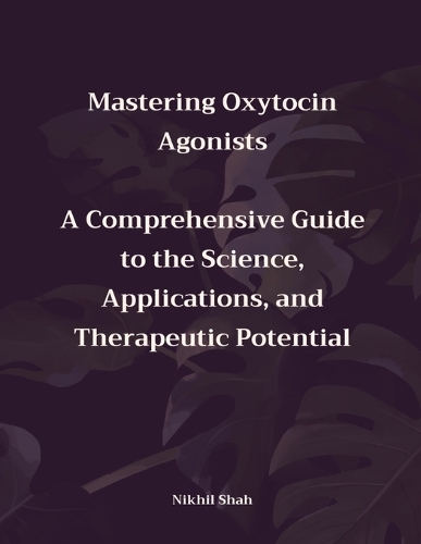 Mastering Oxytocin Agonists