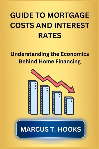 Guide to Mortgage Costs and Interest Rates