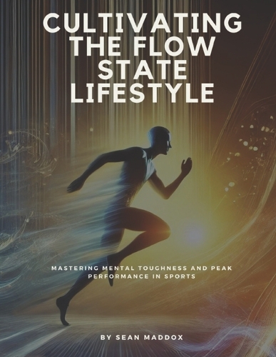 Cultivating the Flow State Lifestyle