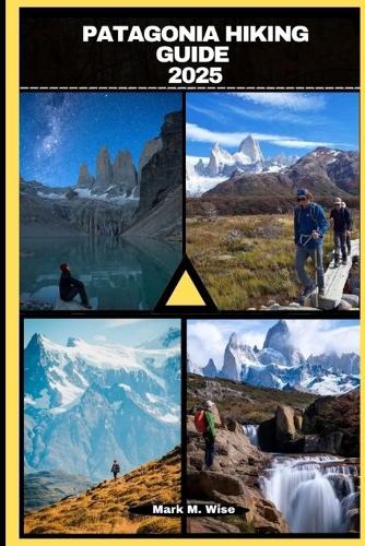 Patagonia Hiking Guide 2025