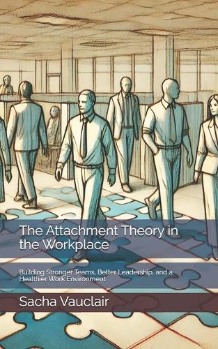 The Attachment Theory in the Workplace