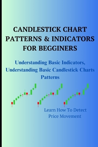 Candlestick Chart Patterns & Indicators for Begginers