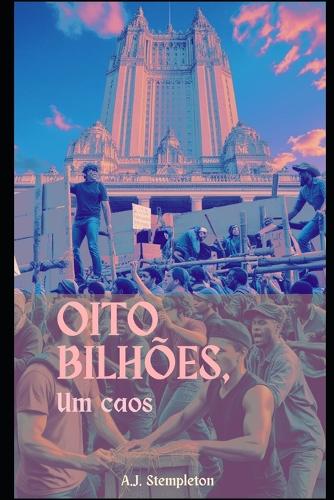 Oito bilhões, um caos