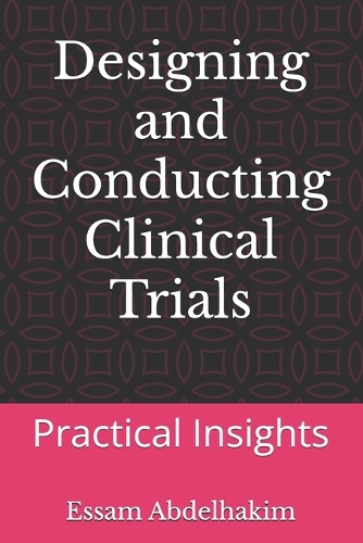 Designing and Conducting Clinical Trials
