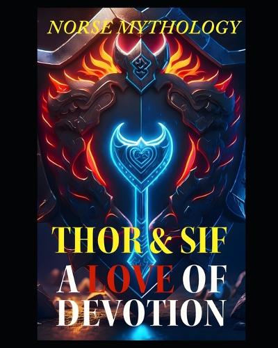 Thor and Sif - A Story Of Love And Devotion In Norse Mythology