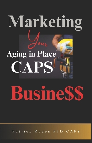 Marketing Your CAPS Aging in Place Business