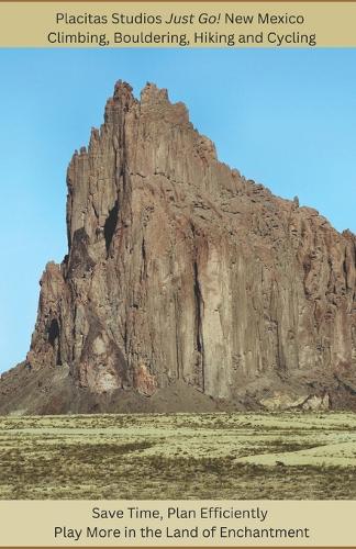 Placitas Studios Just Go! New Mexico Climbing, Bouldering, Hiking and Cycling