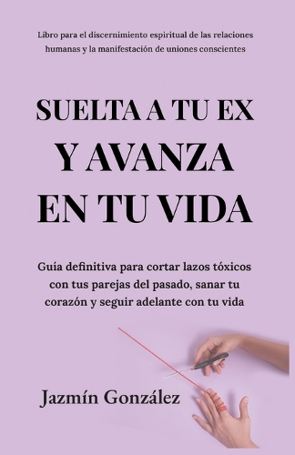 Suelta a tu ex y avanza en tu vida.