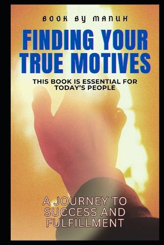 Finding Your True Motives