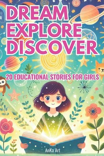Dream, Explore, Discover