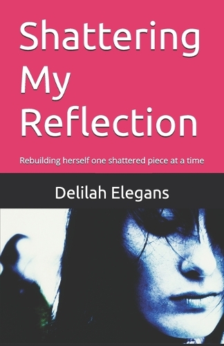 Shattering My Reflection