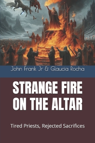 Strange Fire on the Altar