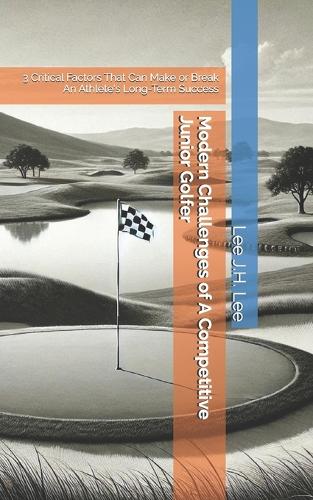 Modern Challenges of A Competitive Junior Golfer