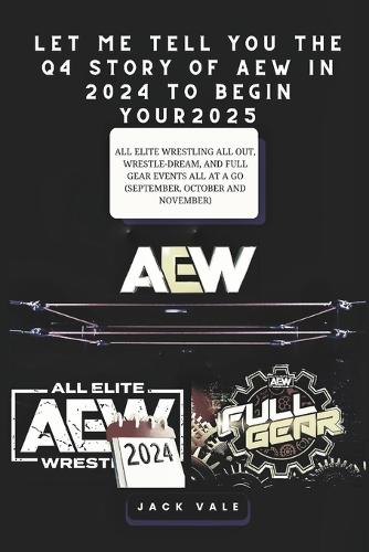 Let Me Tell You the Q4 Story of Aew in 2024 to Begin Your 2025