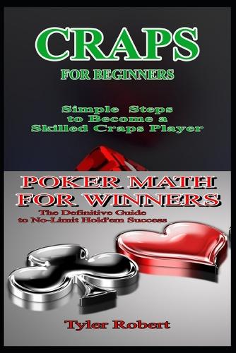 2 Books in 1 Poker Math for Winners The Definitive Guide to No-Limit Hold'em Success