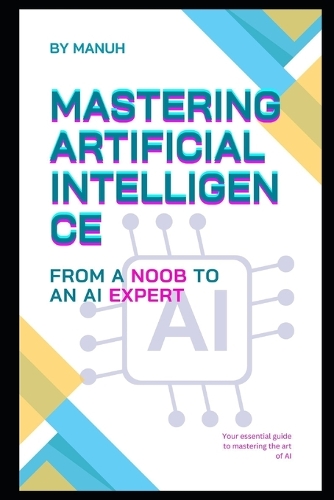 Mastering Artificial Intelligence
