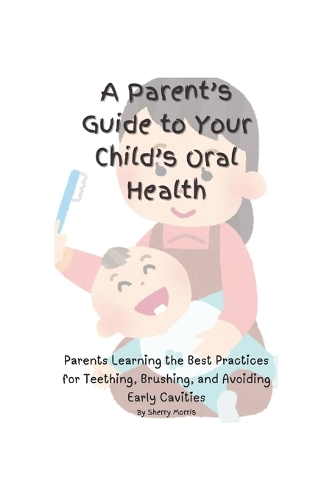 A Parent's Guide to Your Child's Oral Health