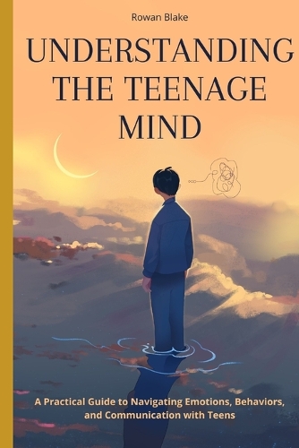 Understanding the Teenage Mind