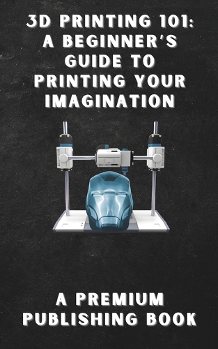 3D Printing 101