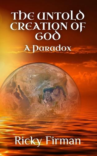The Untold Creation of God