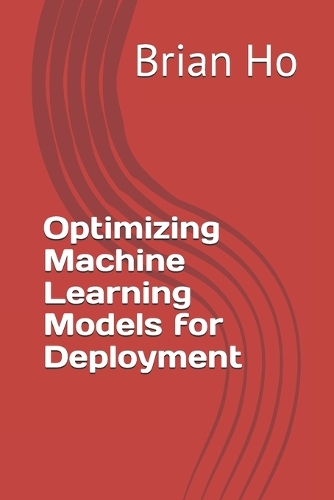 Optimizing Machine Learning Models for Deployment