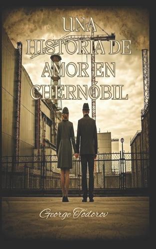 Una Historia de Amor en Chernóbil