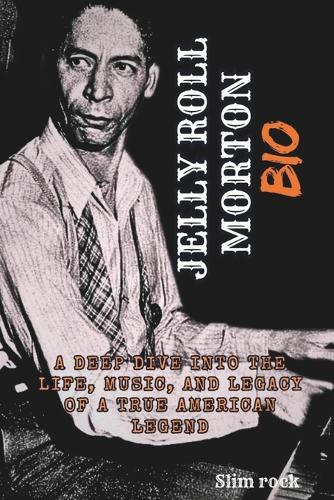 Jelly Roll Morton Bio