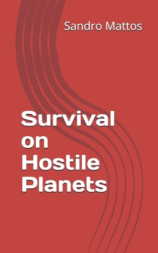 Survival on Hostile Planets