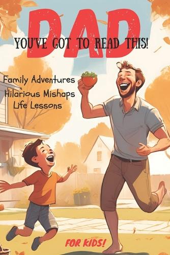 DAD You've Got To Read This!
