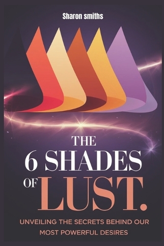 The 6 Shades of Lust