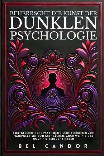 Beherrscht Die Kunst Der Dunklen Psychologie