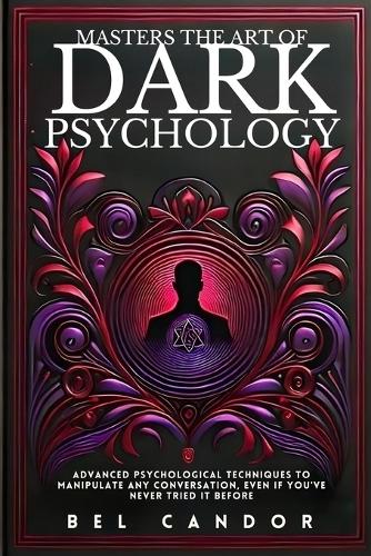 Masters the Art of Dark Psychology