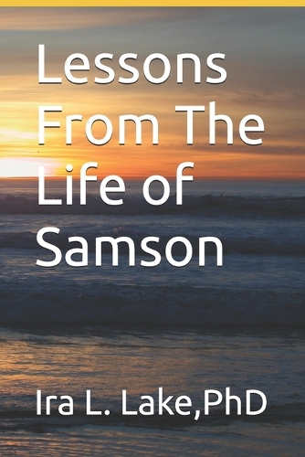 Lessons From The Life of Samson