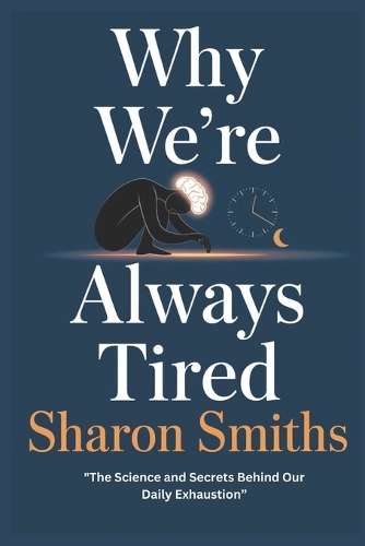 Why We're Always Tired