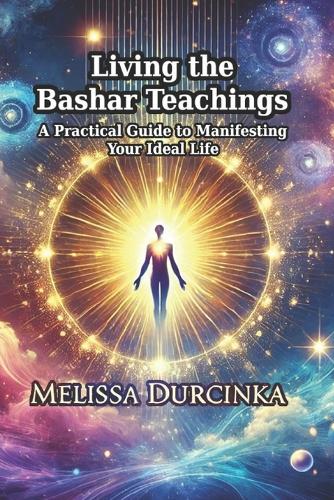 Living the Bashar Teachings